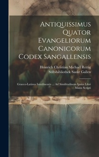 Bild: Antiquissimus Quator Evangeliorum Canonicorum Codex Sangallensis - Legare Street Press