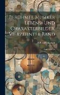 Cover: Beruehmte Musiker Lebens- und Charakterbilder. Vierzehnter Band - Legare Street Press