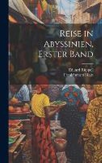 Abbildung von: Reise in Abyssinien, Erster Band - Legare Street Press