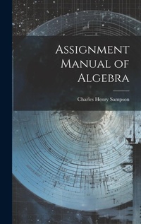 Enlarge image Cover: Assignment Manual of Algebra - Legare Street Press