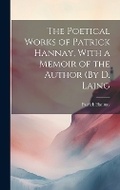 Cover: The Poetical Works of Patrick Hannay, With a Memoir of the Author (By D. Laing - Legare Street Press
