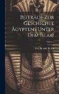 Cover: Beitraege zur Geschichte AEgyptens unter dem Islam; Volume 2 - Legare Street Press