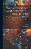 Cover: Enzyklopaedie der mikroskopischen Technik, hrsg. von Paul Ehrlich [et. al.]; Volume 01 - Legare Street Press