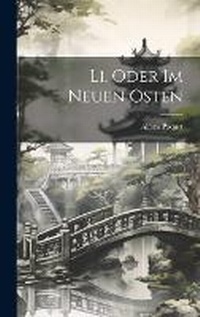 Abbildung von: Li. oder Im neuen Osten - Legare Street Press