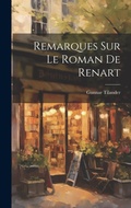 Cover: Remarques sur le Roman de Renart - Legare Street Press