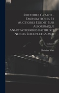 Cover: Rhetores graeci ... Emendatiores et auctiores edidit, suis aliorumque annotationibus instruxit indices locupletissimos; Volume 9 - Legare Street Press
