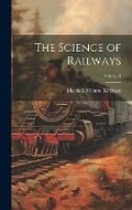 Cover: The Science of Railways; Volume 1 - Legare Street Press