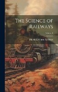 Enlarge image Cover: The Science of Railways; Volume 1 - Legare Street Press