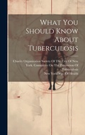Bild: What You Should Know About Tuberculosis - Legare Street Press