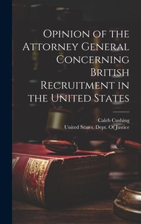 Abbildung von: Opinion of the Attorney General Concerning British Recruitment in the United States - Legare Street Press