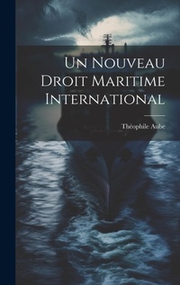 Abbildung von: Un Nouveau Droit Maritime International - Legare Street Press