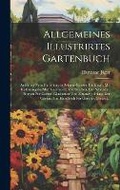 Cover: Allgemeines Illustrirtes Gartenbuch - Legare Street Press