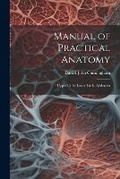 Cover: Manual of Practical Anatomy - Legare Street Press