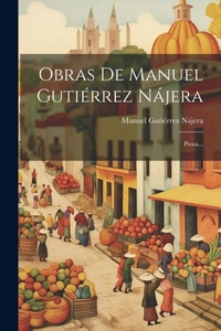 Abbildung von: Obras De Manuel Gutierrez Najera - Legare Street Press