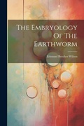 Cover: The Embryology Of The Earthworm - Legare Street Press