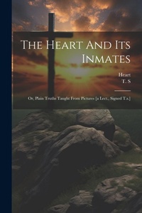 Enlarge image Cover: The Heart And Its Inmates - Legare Street Press