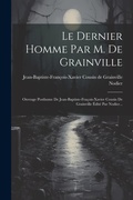 Cover: Le Dernier Homme Par M. De Grainville - Legare Street Press