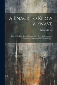 Enlarge image Cover: A Knack to Know a Knave; Date of the First Known Edition, 1594 (Dyce Collection at S. Kensington) Reproduced in Facsimile, 1911 - Legare Street Press
