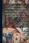 Cover: Findings of Forward Discount Bias Interpreted in Light of Exchange Rate Survey Data - Legare Street Press
