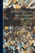 Cover: Theory of the Boltzmann Equation - Legare Street Press