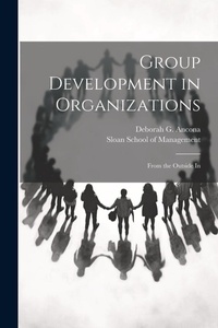 Enlarge image Cover: Group Development in Organizations - Legare Street Press