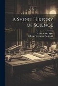Cover: A Short History of Science - Legare Street Press