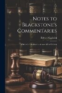 Enlarge image Cover: Notes to Blackstone's Commentaries - Legare Street Press