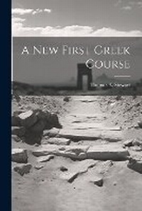 Enlarge image Cover: A New First Greek Course - Legare Street Press