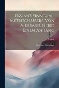 Cover: Ossian'S Finnghal, Metrisch UEbers. Von A. Ebrard. Nebst Einem Anhang - Legare Street Press