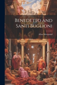 Abbildung von: Benedetto and Santi Buglioni - Legare Street Press