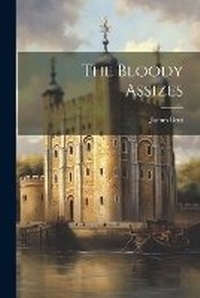 Enlarge image Cover: The Bloody Assizes - Legare Street Press