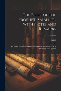 Enlarge image Cover: The Book of the Prophet Isaiah Tr.; With Notes and Remarks - Legare Street Press