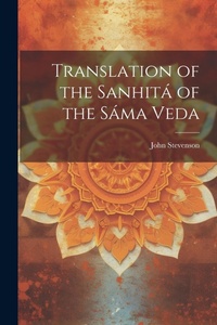 Abbildung von: Translation of the Sanhita of the Sama Veda - Legare Street Press