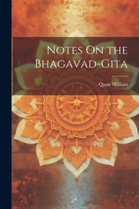 Abbildung von: Notes On the Bhagavad-Gita - Legare Street Press