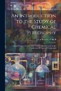 Cover: An Introduction to the Study of Chemical Philosophy - Legare Street Press