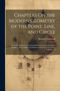 Cover: Chapters On the Modern Geometry of the Point, Line, and Circle - Legare Street Press
