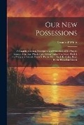 Cover: Our New Possessions - Legare Street Press