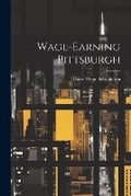 Cover: Wage-Earning Pittsburgh - Legare Street Press