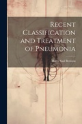 Bild: Recent Classification and Treatment of Pneumonia - Legare Street Press