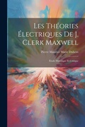 Cover: Les Theories Electriques De J. Clerk Maxwell - Legare Street Press
