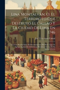 Abbildung von: Lina Montalvan; O, El Terremoto Que Destruyo El Callao Y La Ciudad De Lima En 1746 - Legare Street Press