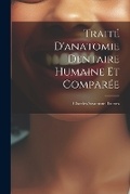 Cover: Traite D'anatomie Dentaire Humaine Et Comparee - Legare Street Press
