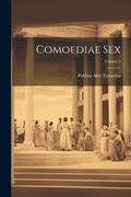 Cover: Comoediae Sex; Volume 2 - Legare Street Press