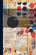 Cover: U-713, Ou, Les Gentilshommes D'infortune - Legare Street Press