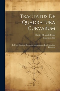 Abbildung von: Tractatus De Quadratura Curvarum - Legare Street Press