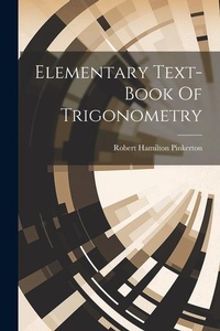 Abbildung von: Elementary Text-book Of Trigonometry - Legare Street Press