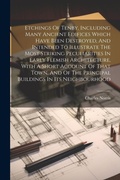 Cover: Etchings Of Tenby, Including Many Ancient Edifices Which Have Been Destroyed, And Intended To Illustrate The Most Striking Peculiarities In Early Flemish Architecture, With A Short Account Of That Town, And Of The Principal Buildings In Its Neighbourhood - Legare Street Press