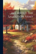 Cover: All About The Salvation Army - Legare Street Press