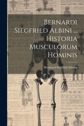 Cover: Bernardi Siegfried Albini ... Historia Musculorum Hominis - Legare Street Press