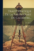 Bild: Traite Pratique De La Partie D'art Du Cadastre... - Legare Street Press